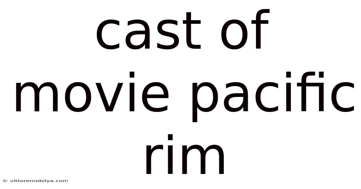 Cast Of Movie Pacific Rim