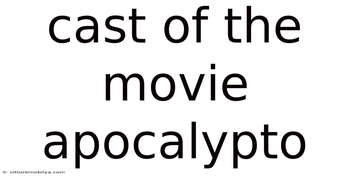 Cast Of The Movie Apocalypto