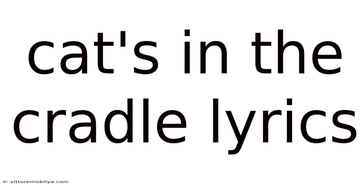 Cat's In The Cradle Lyrics