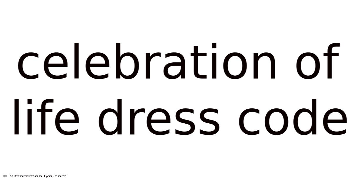 Celebration Of Life Dress Code
