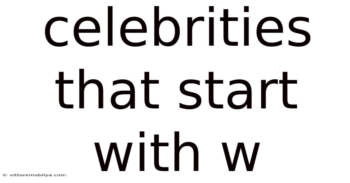 Celebrities That Start With W