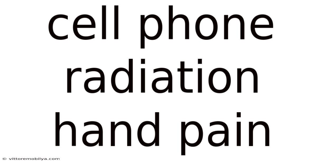 Cell Phone Radiation Hand Pain