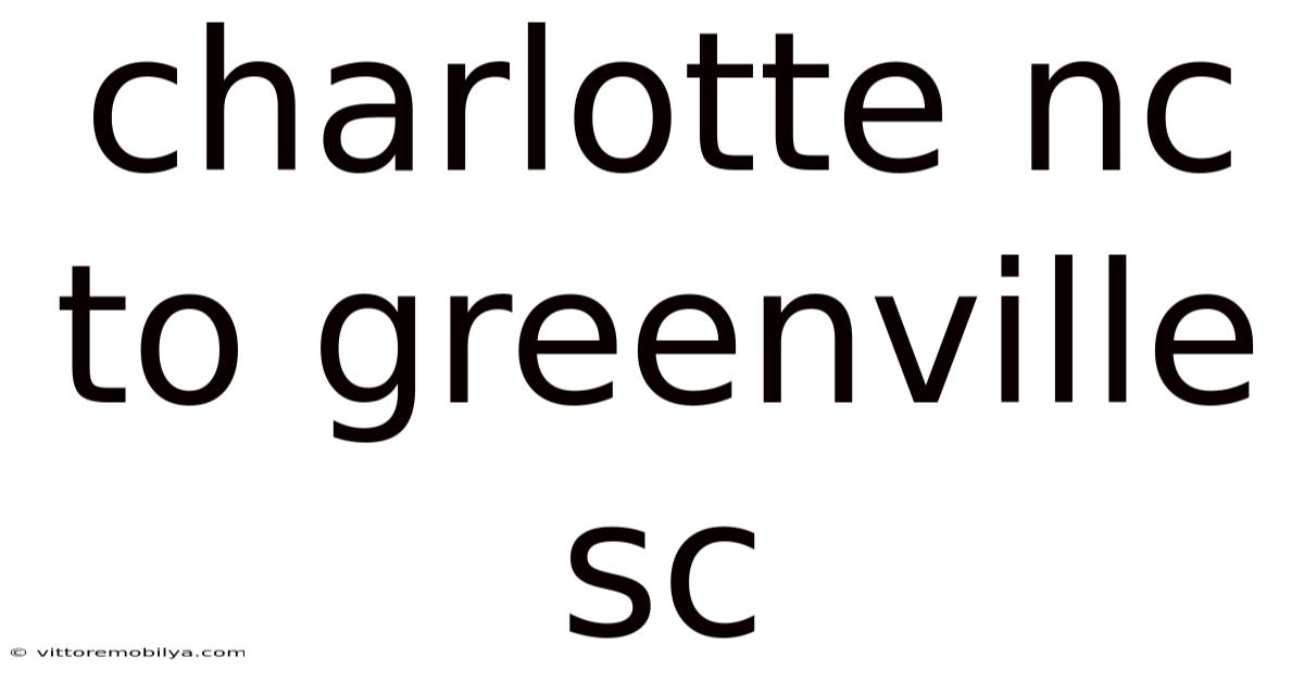Charlotte Nc To Greenville Sc