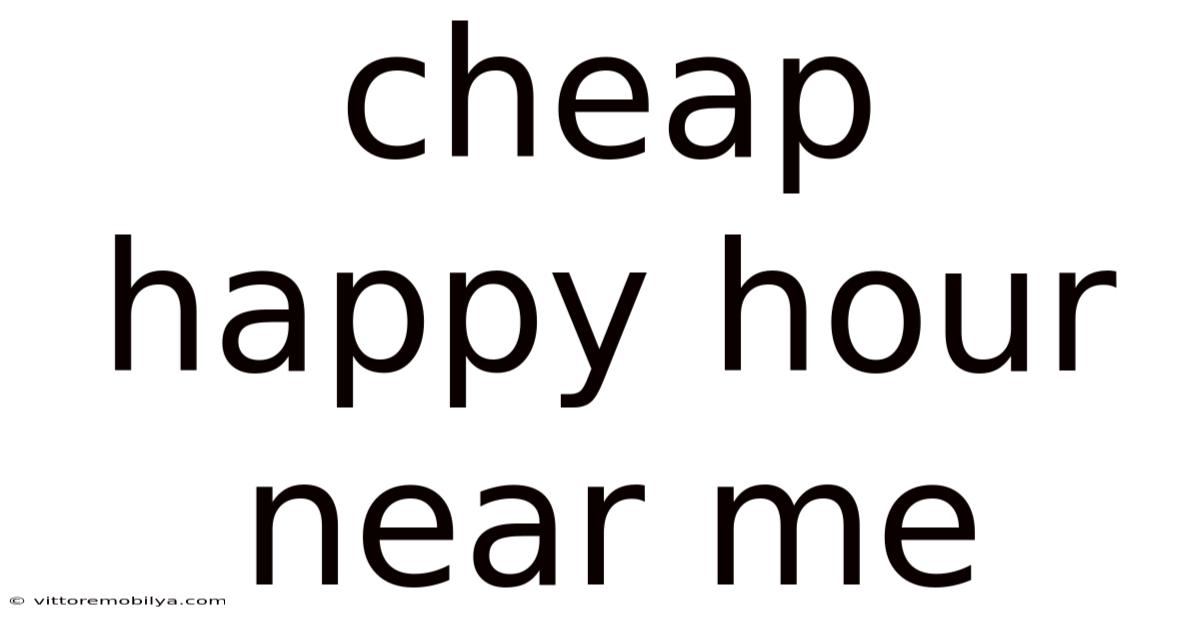 Cheap Happy Hour Near Me