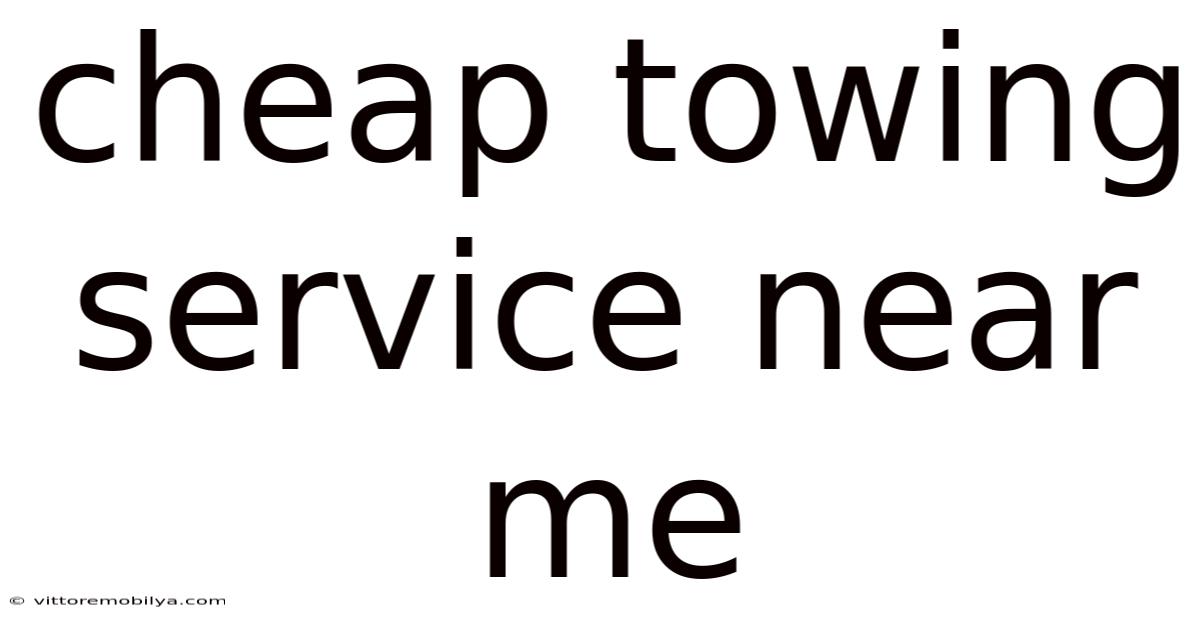 Cheap Towing Service Near Me