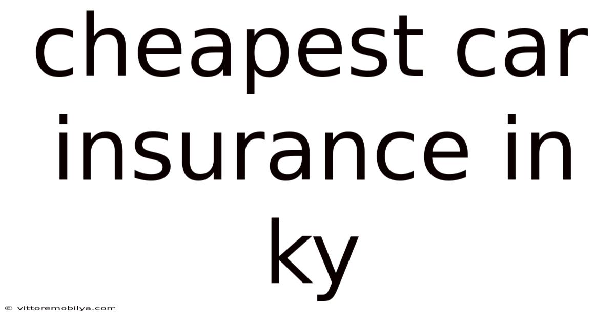Cheapest Car Insurance In Ky