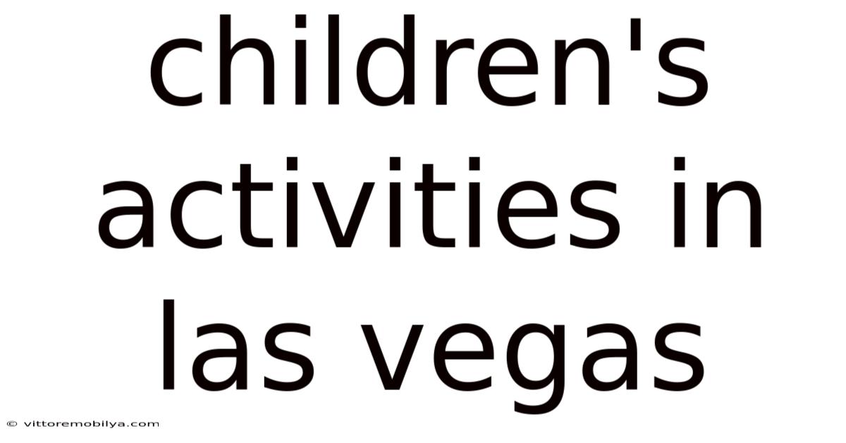 Children's Activities In Las Vegas