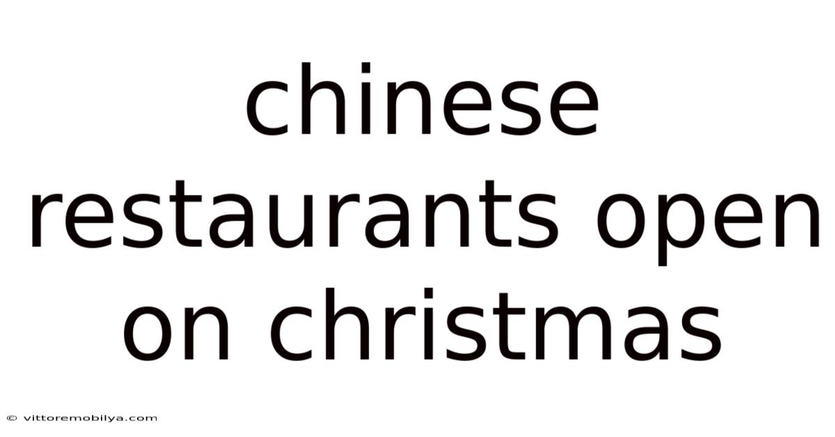 Chinese Restaurants Open On Christmas