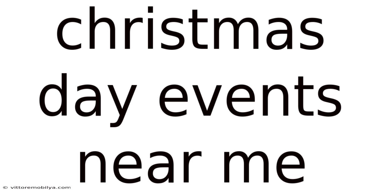 Christmas Day Events Near Me