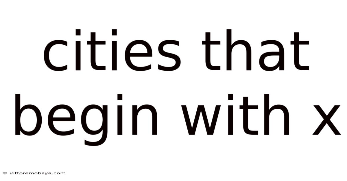 Cities That Begin With X