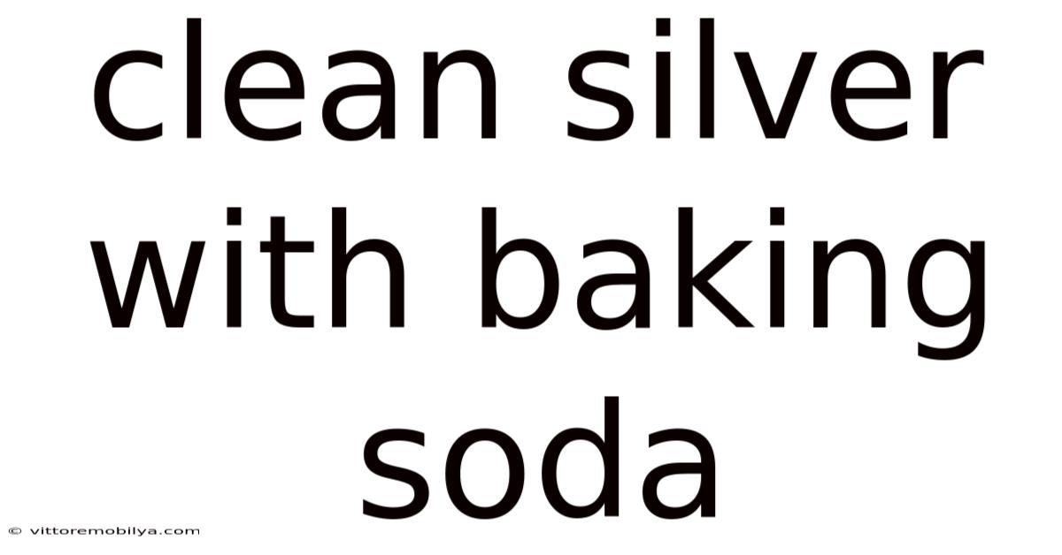 Clean Silver With Baking Soda