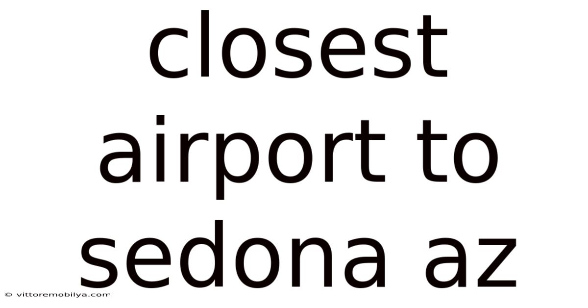 Closest Airport To Sedona Az