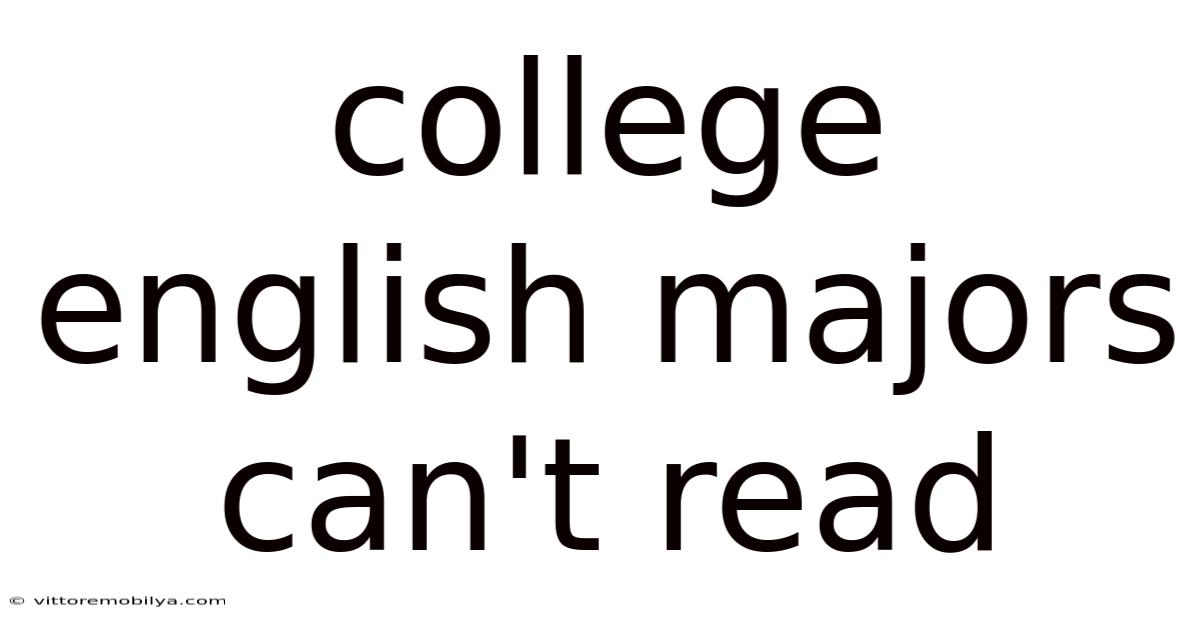 College English Majors Can't Read