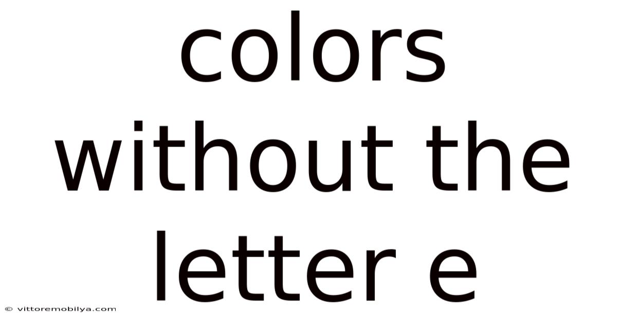 Colors Without The Letter E