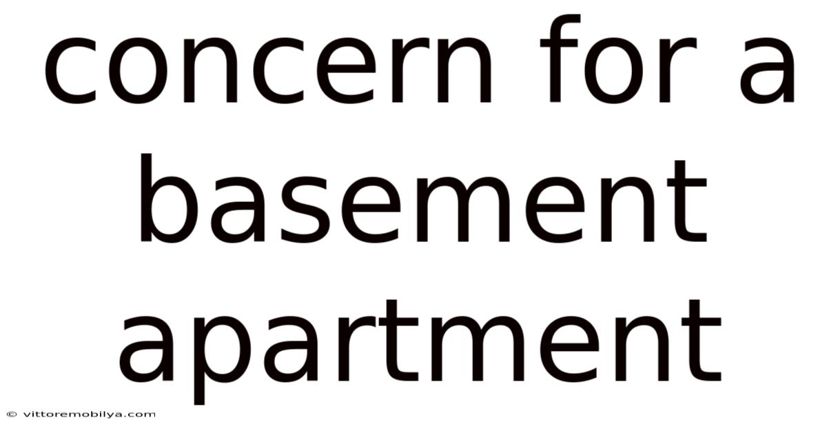 Concern For A Basement Apartment