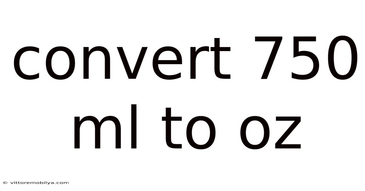 Convert 750 Ml To Oz
