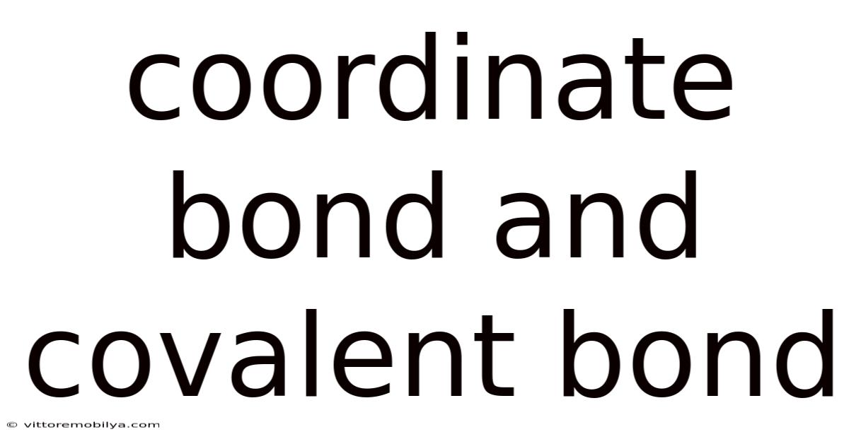 Coordinate Bond And Covalent Bond