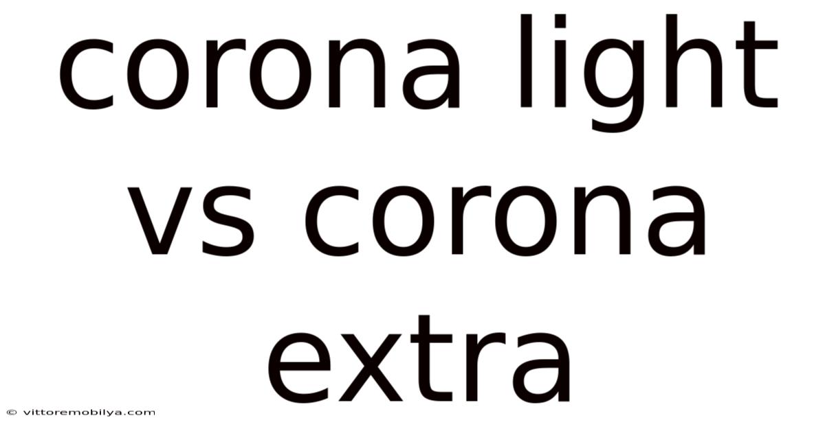 Corona Light Vs Corona Extra