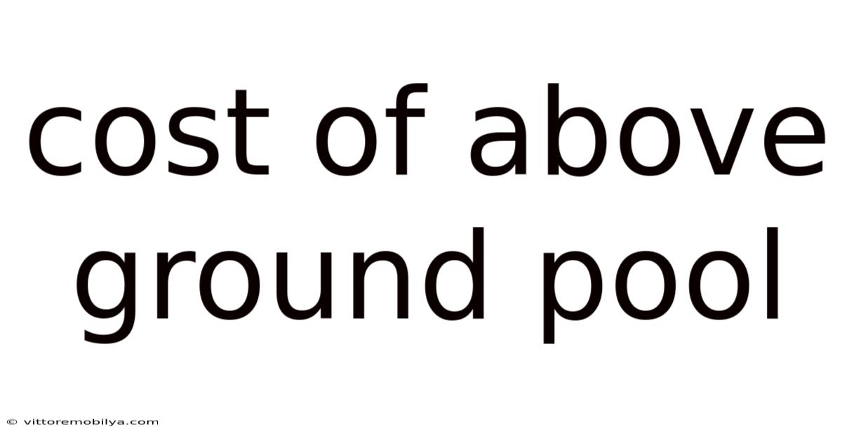 Cost Of Above Ground Pool