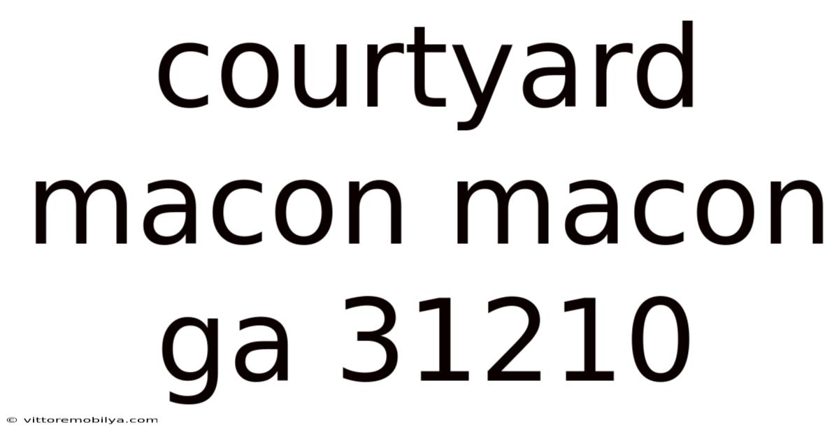 Courtyard Macon Macon Ga 31210