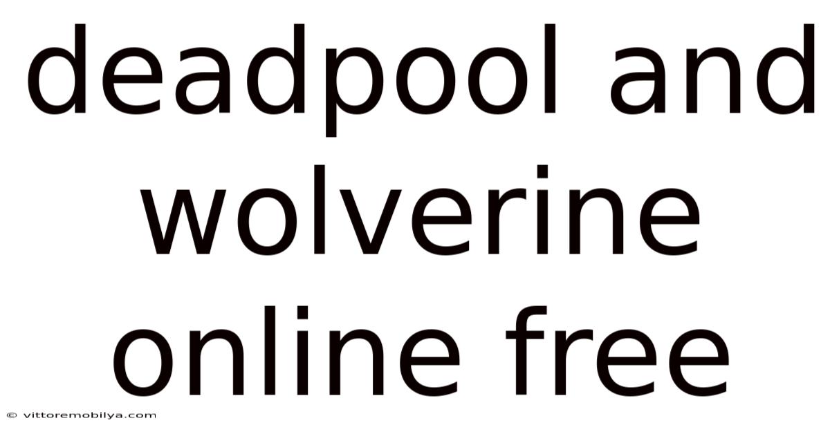 Deadpool And Wolverine Online Free
