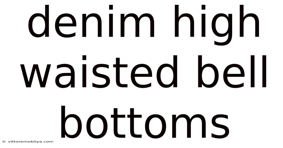 Denim High Waisted Bell Bottoms