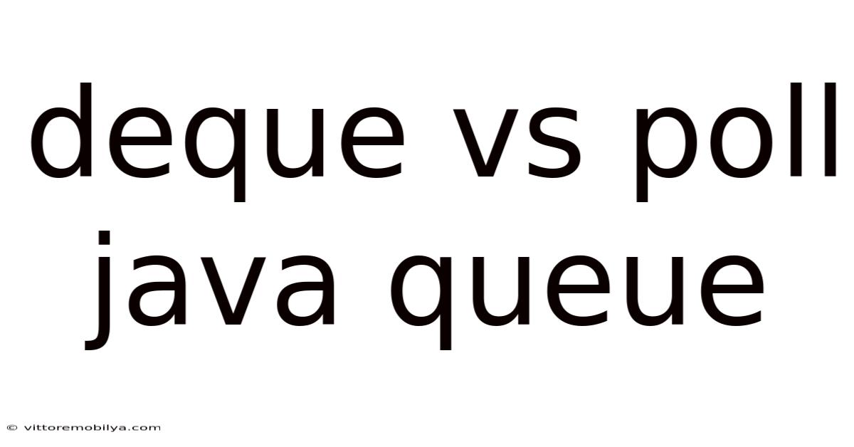 Deque Vs Poll Java Queue