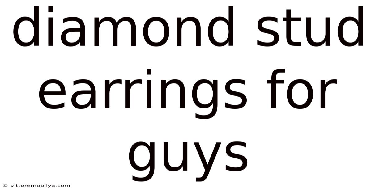 Diamond Stud Earrings For Guys