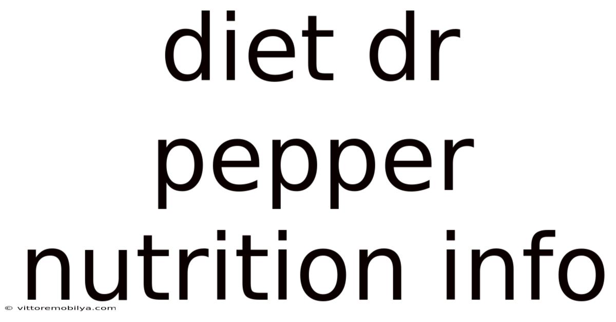 Diet Dr Pepper Nutrition Info