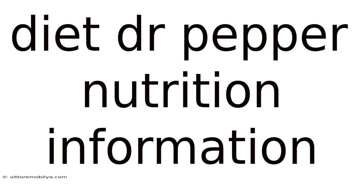 Diet Dr Pepper Nutrition Information