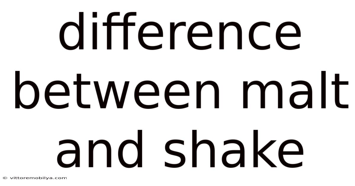 Difference Between Malt And Shake