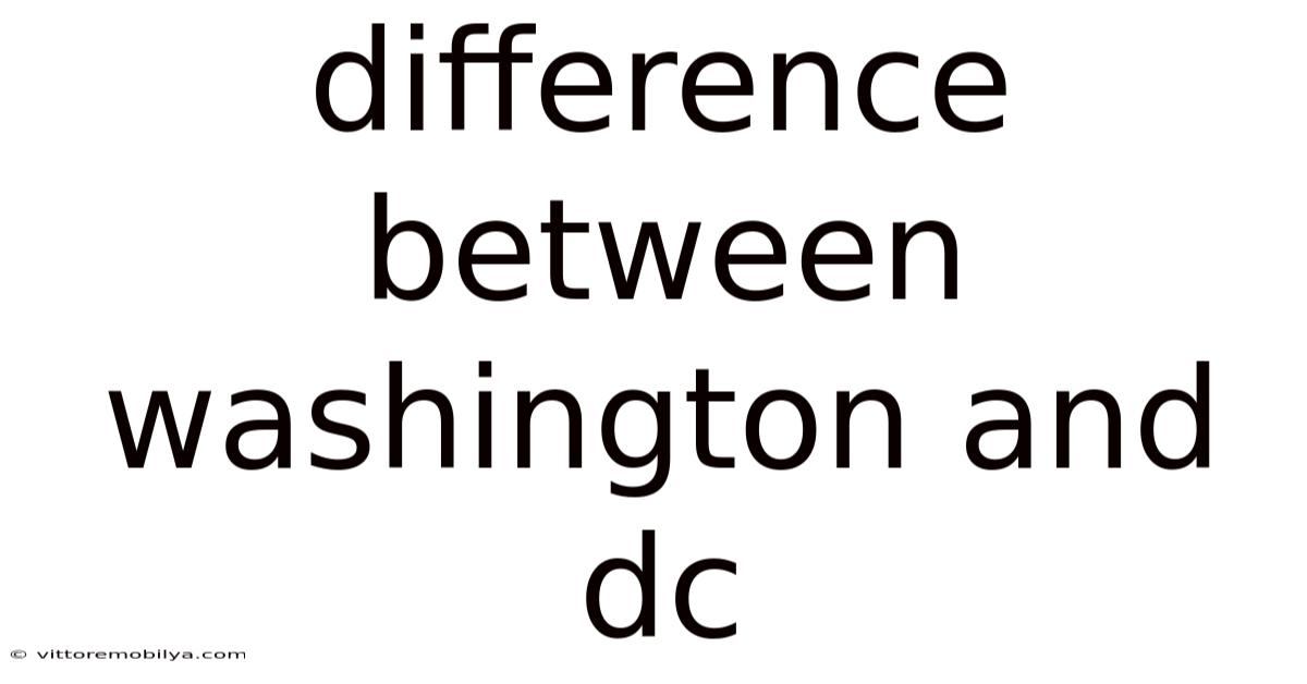 Difference Between Washington And Dc