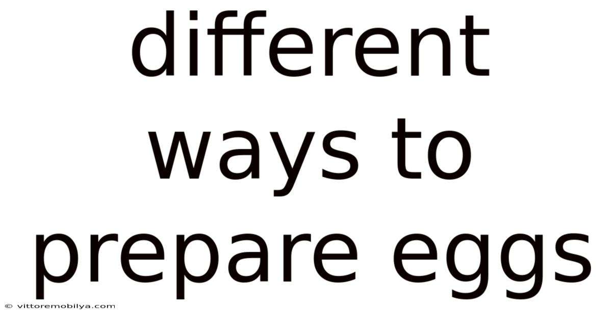 Different Ways To Prepare Eggs