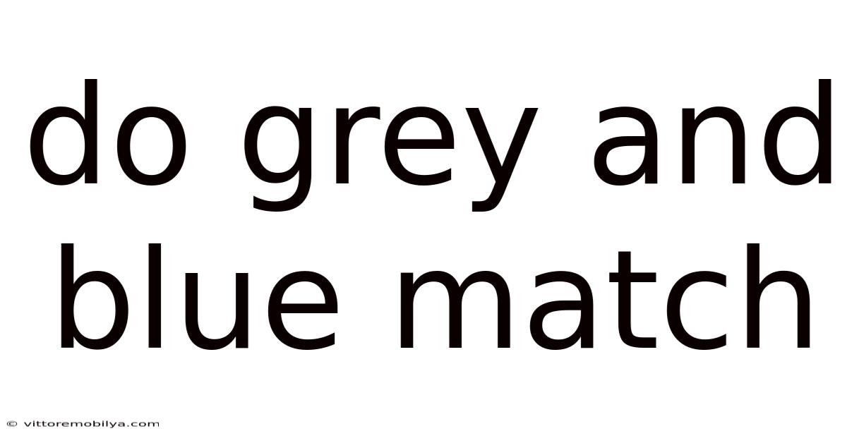Do Grey And Blue Match