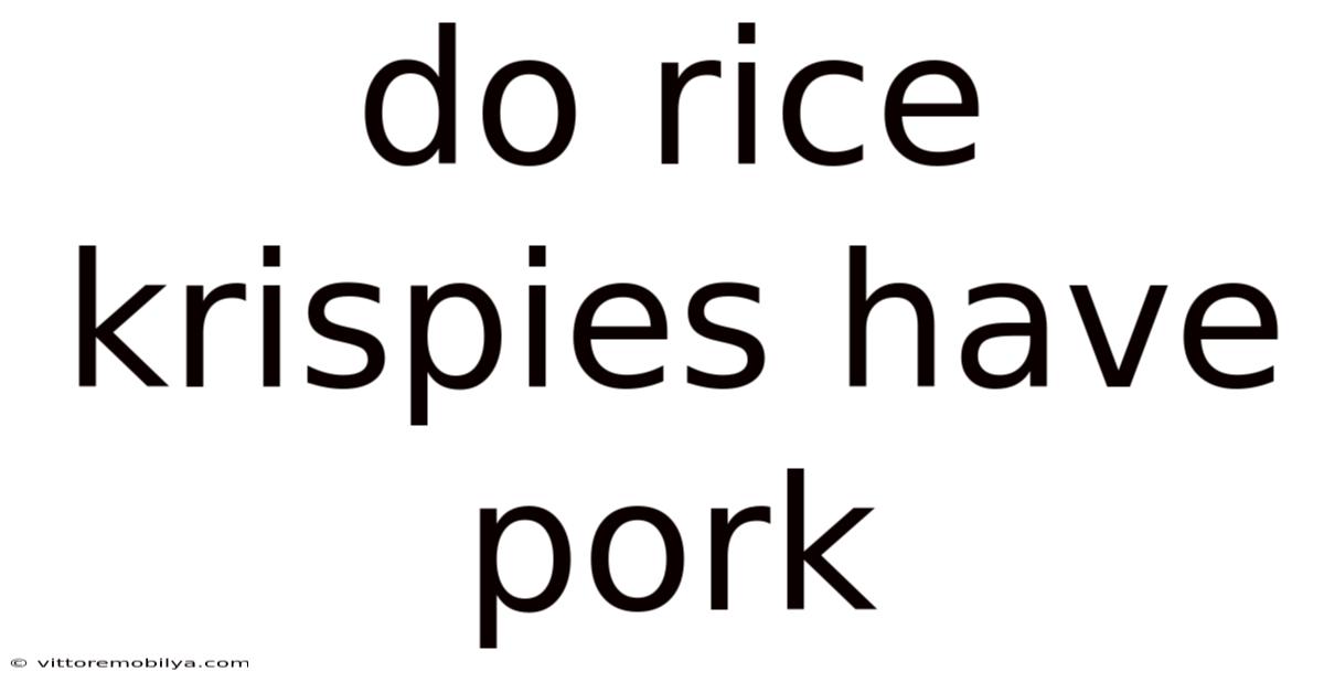 Do Rice Krispies Have Pork