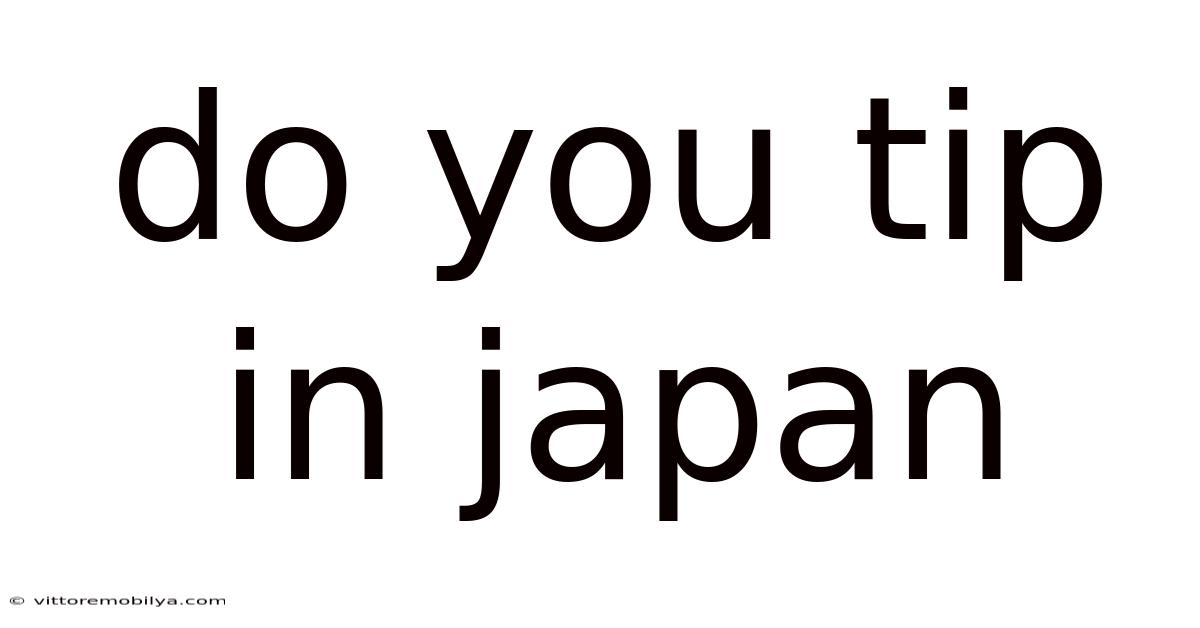 Do You Tip In Japan