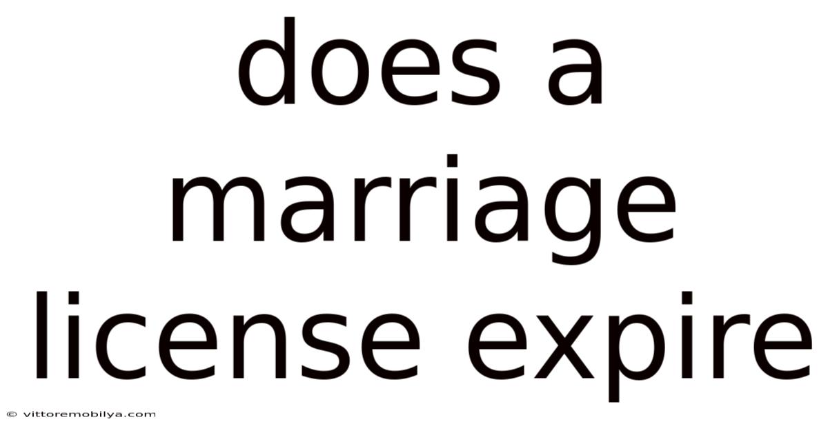 Does A Marriage License Expire