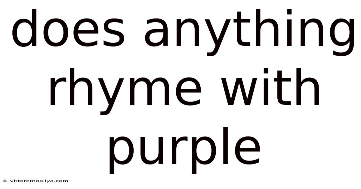 Does Anything Rhyme With Purple