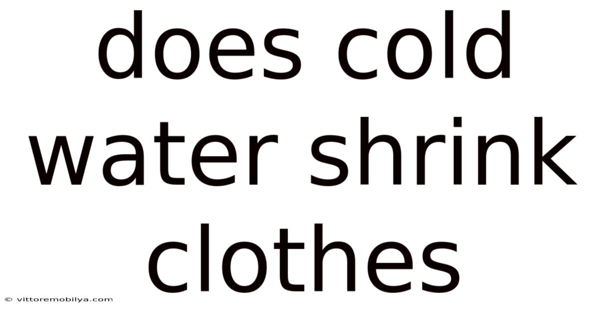 Does Cold Water Shrink Clothes