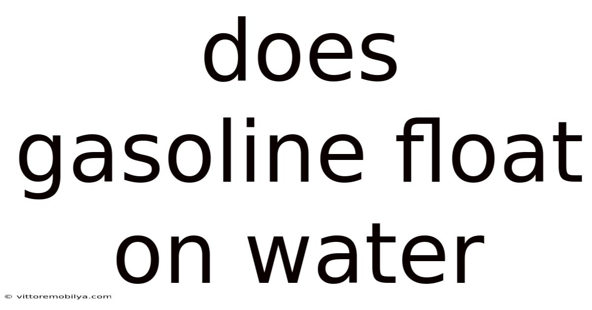 Does Gasoline Float On Water