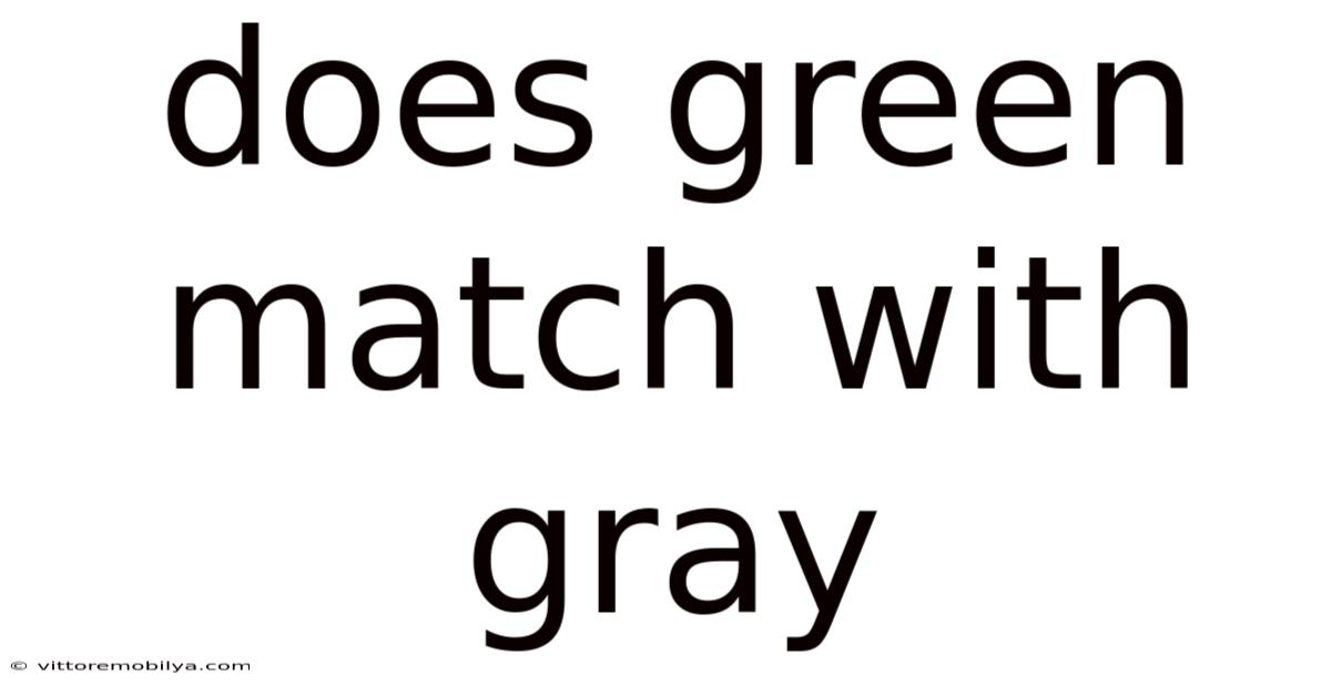 Does Green Match With Gray