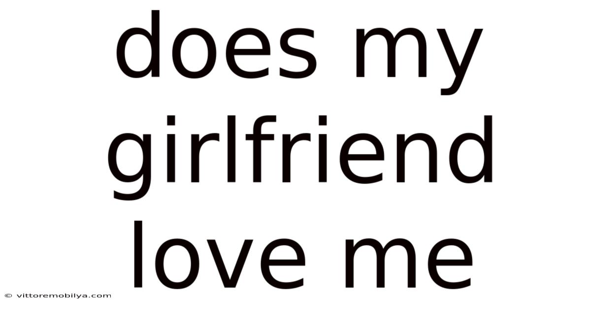 Does My Girlfriend Love Me
