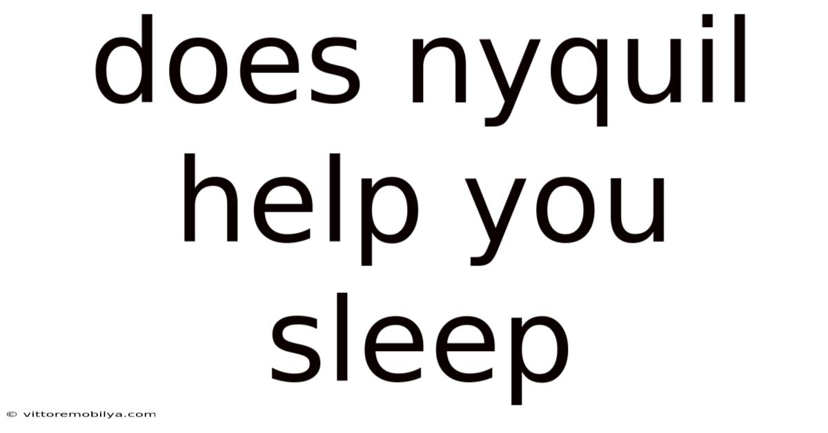 Does Nyquil Help You Sleep