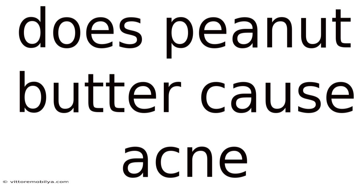 Does Peanut Butter Cause Acne