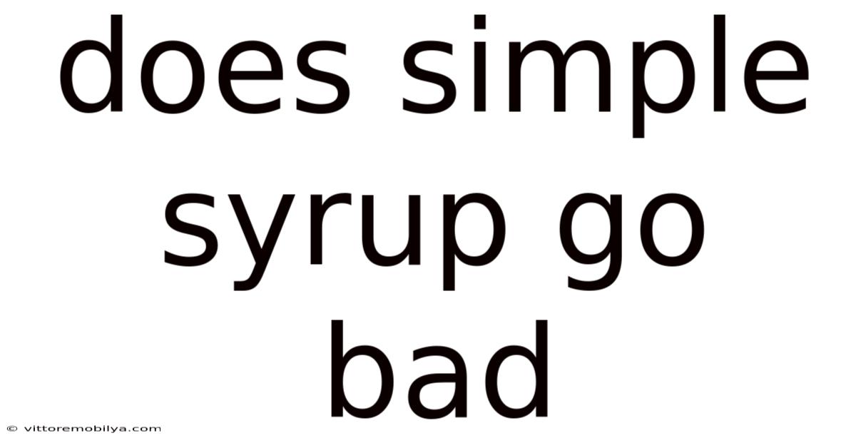 Does Simple Syrup Go Bad