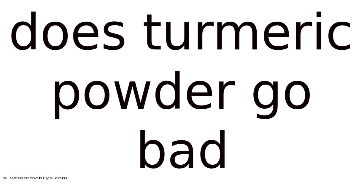Does Turmeric Powder Go Bad