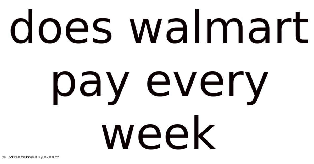 Does Walmart Pay Every Week