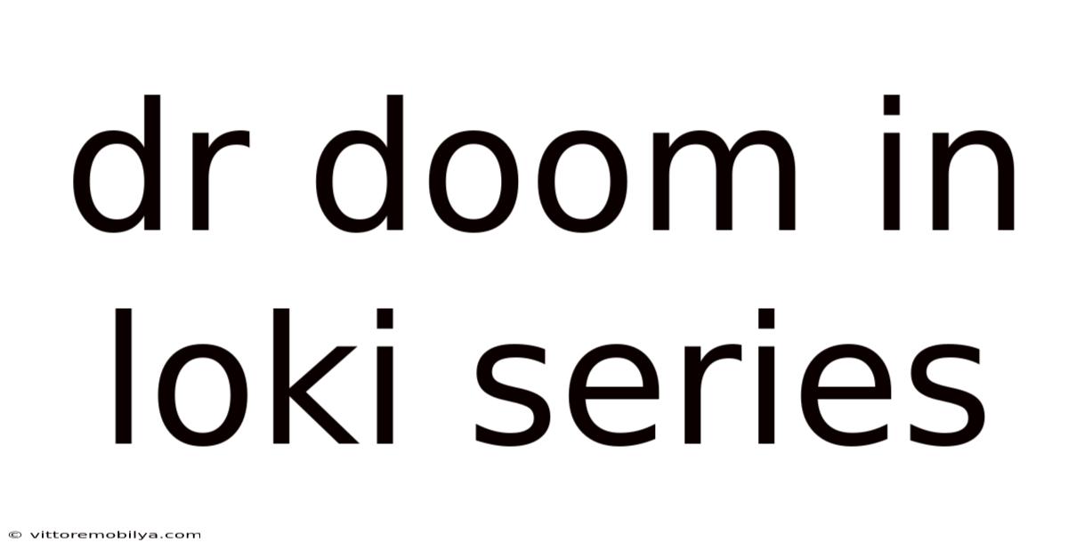 Dr Doom In Loki Series
