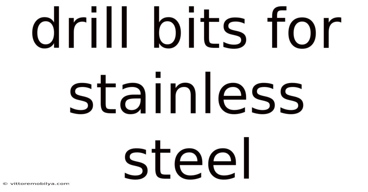 Drill Bits For Stainless Steel