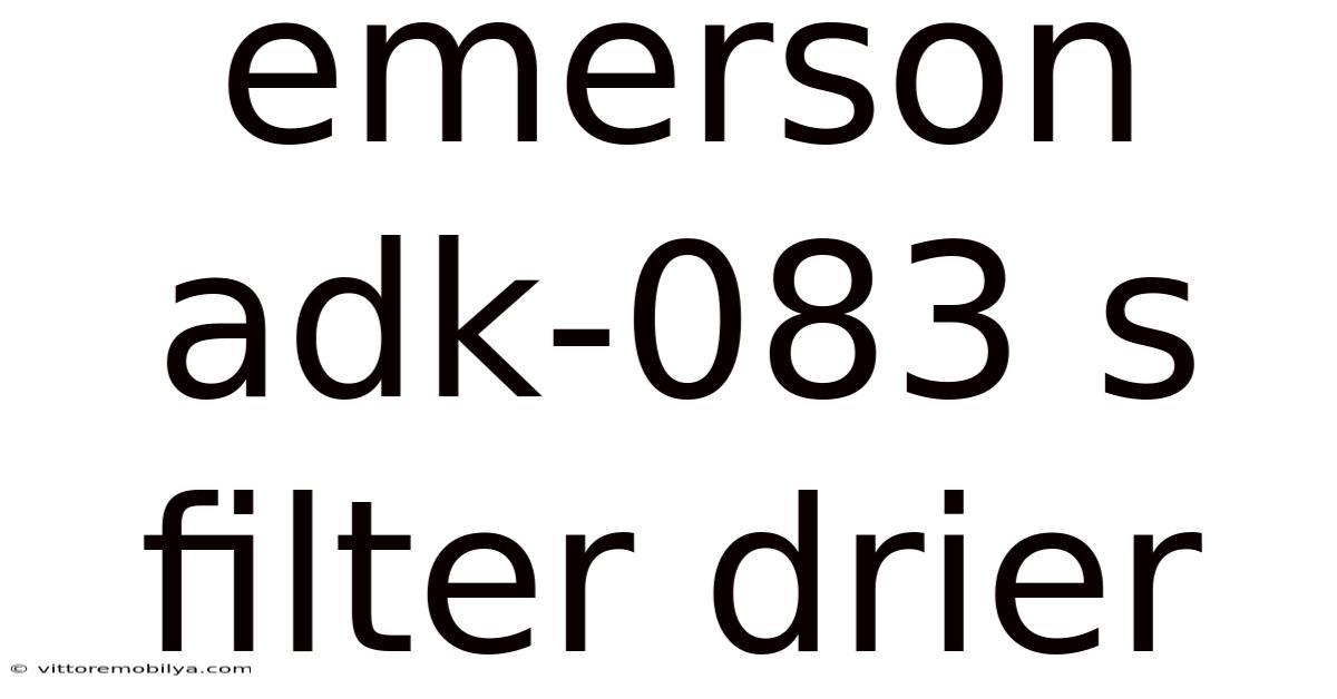 Emerson Adk-083 S Filter Drier
